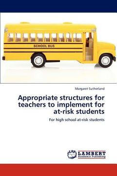 portada appropriate structures for teachers to implement for at-risk students (en Inglés)
