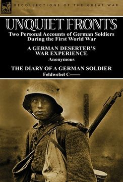 portada Unquiet Fronts: Two Personal Accounts of German Soldiers During the First World War (en Inglés)