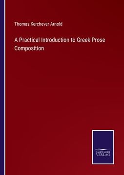 portada A Practical Introduction to Greek Prose Composition (en Inglés)