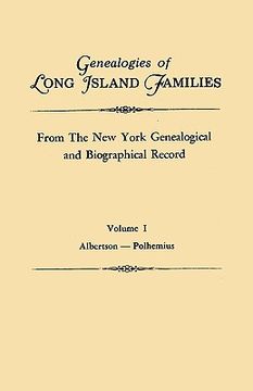 portada genealogies of long island families, from the new york genealogical and biographical record. in two volumes. volume i: albertson-polhemius. indexed (in English)