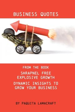 portada Business Quotes: From the Book Shrapnel Free Explosive Growth (en Inglés)