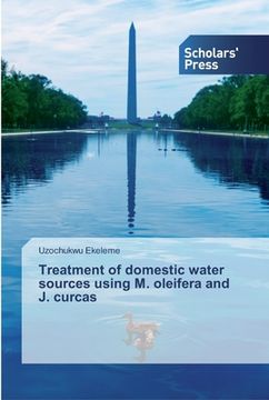 portada Treatment of domestic water sources using M. oleifera and J. curcas (en Inglés)