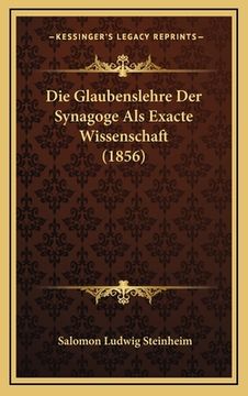 portada Die Glaubenslehre Der Synagoge Als Exacte Wissenschaft (1856) (in German)