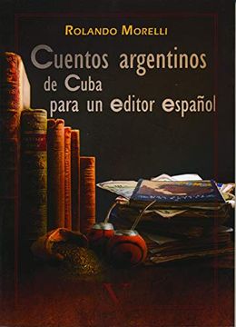 portada Cuentos Argentinos de Cuba Para un Editor Español 
