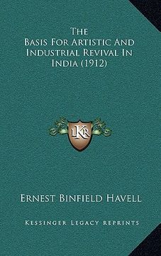 portada the basis for artistic and industrial revival in india (1912) (en Inglés)