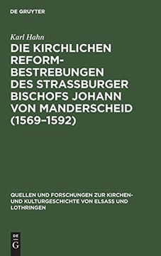 portada Die Kirchlichen Reformbestrebungen des Strassburger Bischofs Johann von Manderscheid: Ein Beitrag zur Geschichte der Gegenreformation (Quellen und Forschungen zur Kirchen- und Kulturgeschichte vo) (en Alemán)