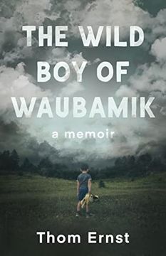 portada The Wild boy of Waubamik: A Memoir (in English)