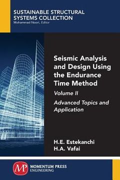 portada Seismic Analysis and Design Using the Endurance Time Method, Volume II: Advanced Topics and Application (en Inglés)