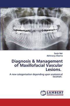 portada Diagnosis & Management of Maxillofacial Vascular Lesions. (en Inglés)