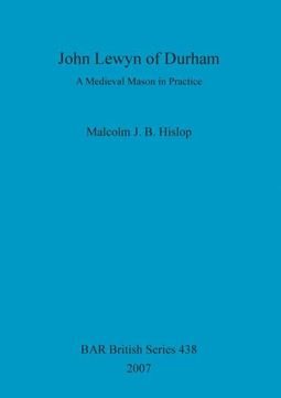 portada John Lewyn of Durham: A Medieval Mason in Practice (438) (British Archaeological Reports British Series) (en Inglés)