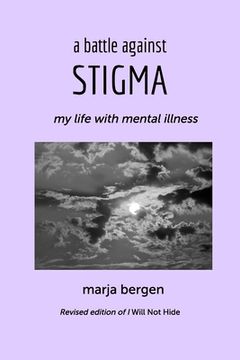 portada A Battle Against Stigma: My Life with Mental Illness (en Inglés)