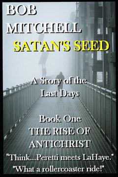 portada SATAN'S SEED An End Times Supernatural Thriller: A Story of the Last Days