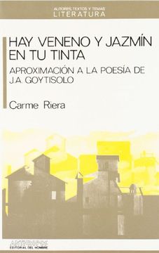 portada Hay Veneno y Jazmin en su Tinta: Aproximacion a la Poesia de J. Ap Goytisolo (in Spanish)