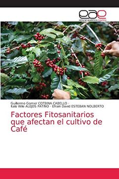 portada Factores Fitosanitarios que Afectan el Cultivo de Café: Factores que Afectan el Cultivo (in Spanish)