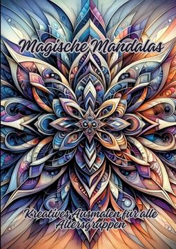 portada Magische Mandalas: Kreatives Ausmalen für alle Altersgruppen (en Alemán)