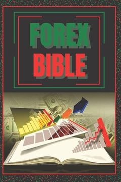portada Forex Bible: SUPER POWERFUL GUIDE to becoming a FOREX expert! (en Inglés)