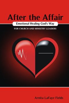 portada After the Affair Emotional Healing God's Way for Church and Ministry Leaders