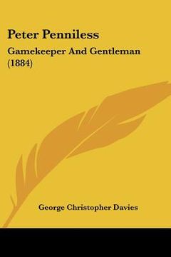 portada peter penniless: gamekeeper and gentleman (1884) (en Inglés)