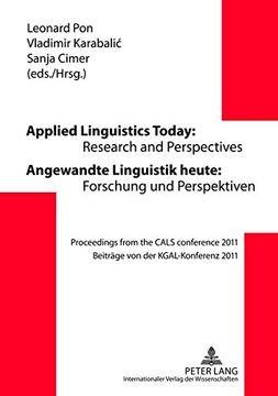 portada Applied Linguistics Today: Research and Perspectives. Angewandte Linguistik Heute: Forschung und Perspektiven: Proceedings From the Cals Conference 2011. Beiträge von der Kgal-Konferenz 2011 