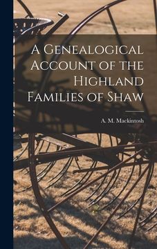 portada A Genealogical Account of the Highland Families of Shaw (in English)
