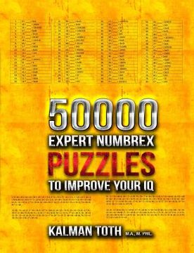 portada 50000 Expert Numbrex Puzzles to Improve Your IQ (en Inglés)
