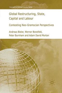 portada Global Restructuring, State, Capital and Labour: Contesting Neo-Gramscian Perspectives (en Inglés)