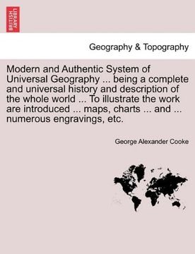portada modern and authentic system of universal geography ... being a complete and universal history and description of the whole world ... to illustrate the (en Inglés)