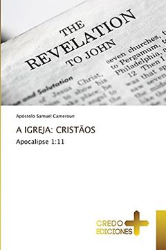 portada A Igreja: Cristãos: Apocalipse 1: 11 (en Portugués)