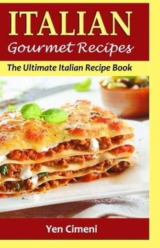 portada Italian Gourmet Recipes: The Ultimate Italian Recipe Book (en Inglés)