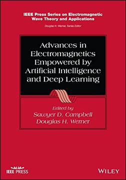 portada Advances in Electromagnetics Empowered by Artifici al Intelligence and Deep Learning (Ieee Press Series on Electromagnetic Wave Theory) (en Inglés)