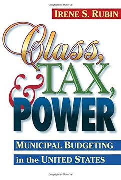 portada Class, Tax, and Power: Municipal Budgeting in the United States (Public Administration and Public Policy) 
