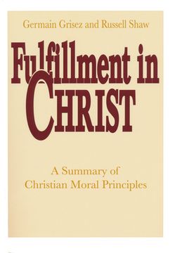portada Fulfillment in Christ: A Summary of Christian Moral Principles (in English)