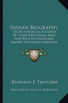 portada indian biography: or an historical account of those individuals who have been or an historical account of those individuals who have bee (in English)
