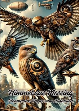 portada Himmel aus Messing: Steampunk-Vögel zum Ausmalen (en Alemán)