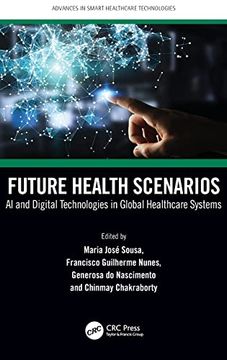 portada Future Health Scenarios (Advances in Smart Healthcare Technologies) (en Inglés)