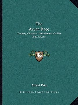 portada the aryan race: country, character, and manners of the indo-aryans (en Inglés)