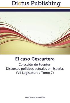 portada El caso Gescartera: Colección de Fuentes.  Discursos políticos actuales en España.  (VII Legislatura / Tomo 7)