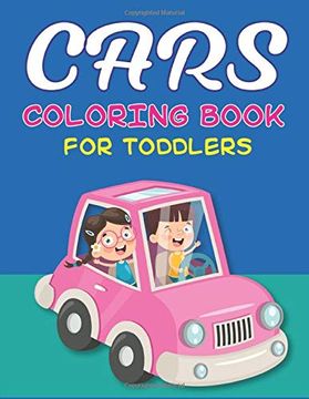 portada Cars Coloring Book for Toddlers: A Fantastic Cars Coloring Activity Book for Kids, Toddlers & Preschooler. , Special Gift for Boys & Girls who Loves Coloring 