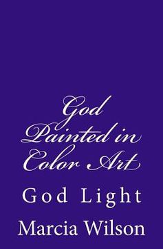 portada God Painted in Color Art: God Light (en Inglés)