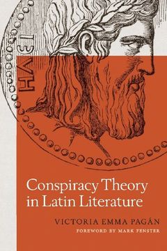 portada Conspiracy Theory in Latin Literature (Ashley and Peter Larkin Series in Greek and Roman Culture)