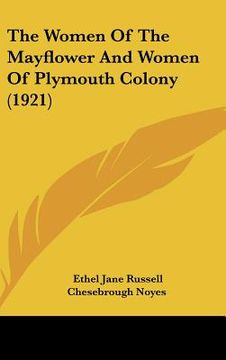 portada the women of the mayflower and women of plymouth colony (1921) (en Inglés)