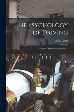portada The Psychology of Driving: Factors of Traffic Enforcement. -- (en Inglés)