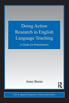 Doing Action Research in English Language Teaching: A Guide for Practitioners (Esl & Applied Linguistics Professional Series) (en Inglés)