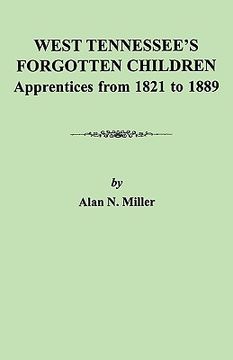 portada west tennessee's forgotten children: apprentices from 1821-1889 (en Inglés)