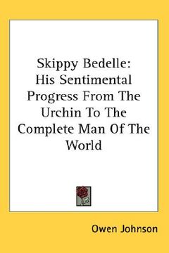 portada skippy bedelle: his sentimental progress from the urchin to the complete man of the world (en Inglés)