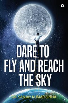 portada Dare to Fly and Reach the Sky (en Inglés)