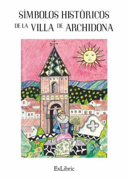 portada Simbolos Historicos de la Villa de Archidona (in Spanish)