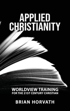 portada Applied Christianity: Worldview Training for the 21st Century Christian