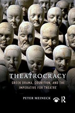portada Theatrocracy: Greek Drama, Cognition, and the Imperative for Theatre (en Inglés)