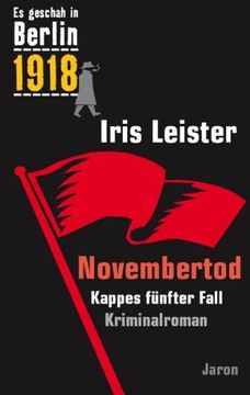 portada Es geschah in Berlin 1918 Novembertod: Kappes fünfter Fall (in German)